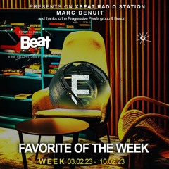 Marc Denuit // Favorites Of The Week 03.02.23 Xbeat Radio Station