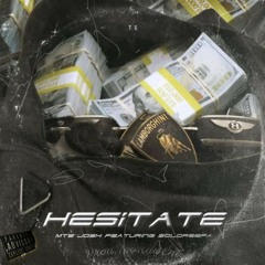 Hesitate ft. $olo Reefa