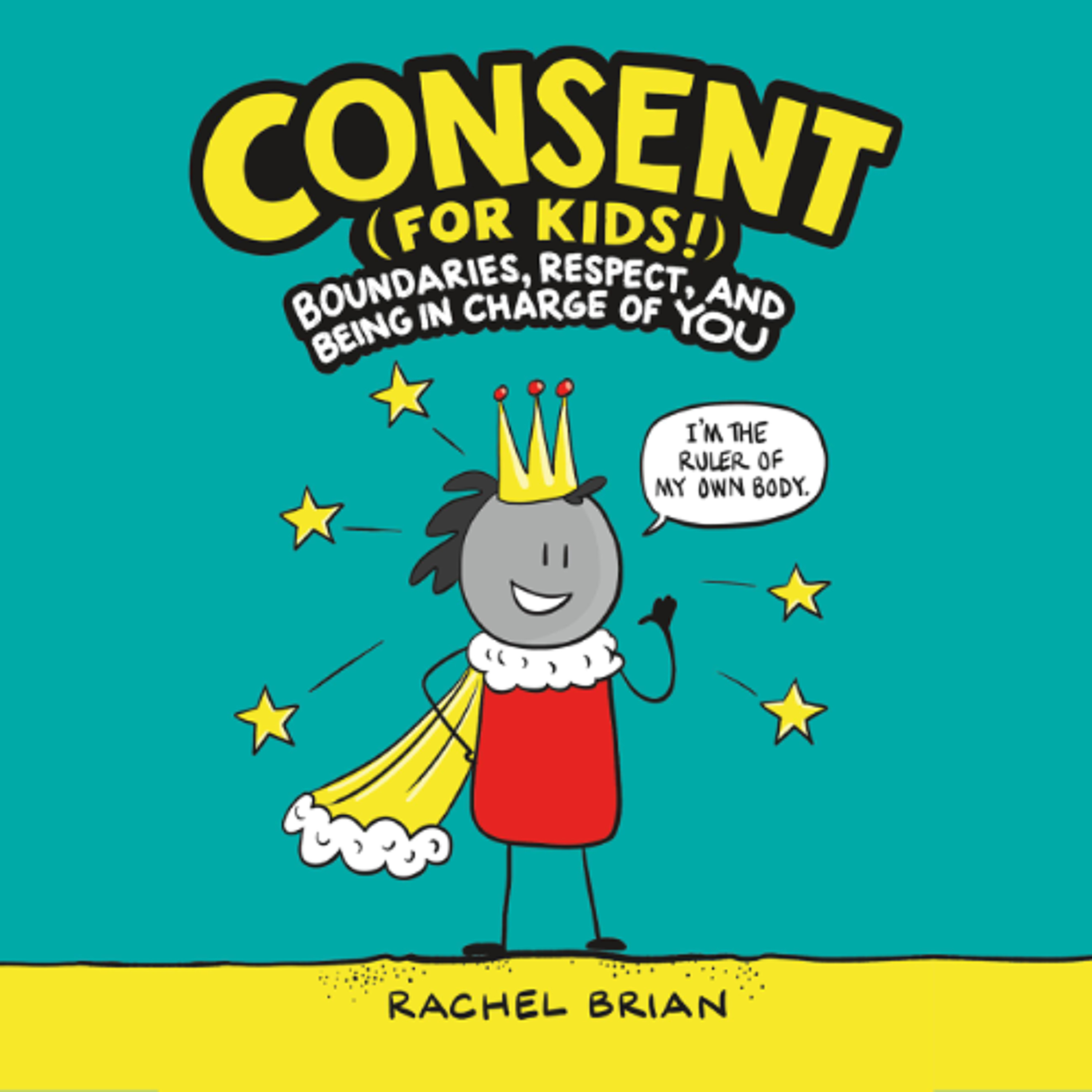 Consent (For Kids!) by Rachel Brian read by Rachel Brian episode artwork