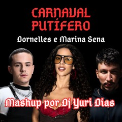 Carnaval Putífero - Dornelles e Marina Sena (Mashup por Dj Yuri Dias)