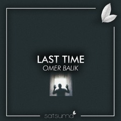 OMER BALIK - Last Time (Original Mix)