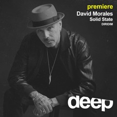 Premiere: David Morales - Solid State (Original Mix) DIRIDIM