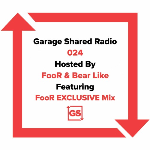 Garage Shared Radio 024 w/ FooR & Bear Like ft. FooR Exclusives Mix