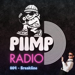 PIIMP Radio 004 - Breakline
