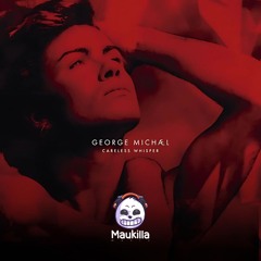 George Michael - Careless Whisper (Maukilla Remix)