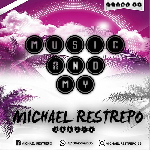 MUSIC AND MY - VOL 1 - MIXED BY MICHAEL RESTREPO DJ - 2020