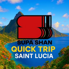 QUICK TRIP: SAINT LUCIA 🇱🇨☄️