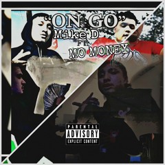 Mike -D Ft MoMoney - On Go