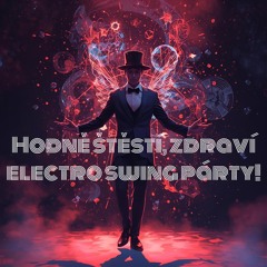 Hodně štěstí, zdraví! (Happy Electro Swing Version 2025)