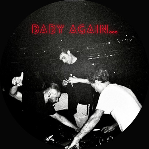 Fred Again..., Srillex, Four Tet - Baby again...[FATHER AND SON REMIX] /// FREE DOWNLOAD