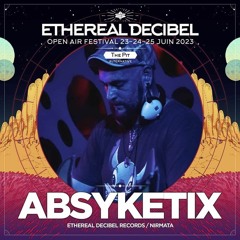 Set Psytechno - Ethereal Decibel Festival 2023 - Absyketix