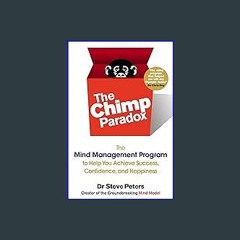 {DOWNLOAD} ✨ The Chimp Paradox: The Mind Management Program to Help You Achieve Success, Confidenc