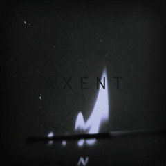 AXENT (NOW ON SPOTIFY)