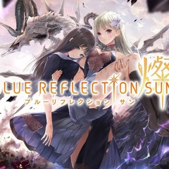 BLUE REFLECTION SUN 燦 Battle Theme