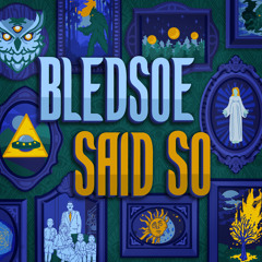 Bledsoe said so - Podcast theme
