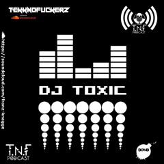 Dj Toxic TNF Podcast #274
