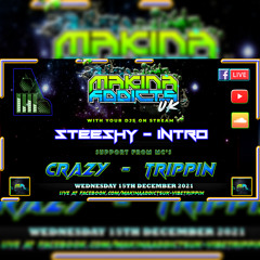 TRIPPIN - CRAZY - DJ’s STEESHY B2B INTRO MAKINA ADDICTS UK 🚀🚀🚀