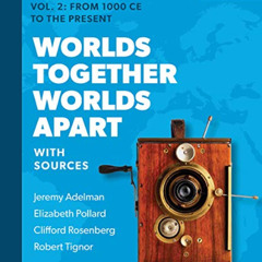 [View] EBOOK 💔 Worlds Together, Worlds Apart: A History of the World from the Beginn