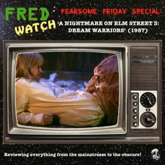 FRED Watch Fearsome Friday Special: A Nightmare On Elm Street 3: Dream Warriors (1987)