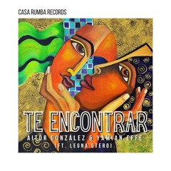Aitor Gonzalez & Yamian Effe - Te Encontrar (feat. Legna Otero) (Dub Mix) [Casa Rumba Records]
