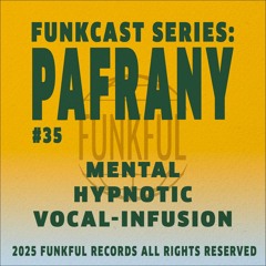 Funkcast 035: Páfrány • [Mental, Hypnotic, Vocal-infusion]