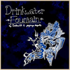 Dorkus64 & papaya mcfruity - Drinkwater Fountain