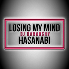 Losing My Mind - HasanAbi X DJ Danarchy