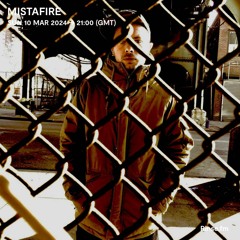 Mistafire - 10 March 2024