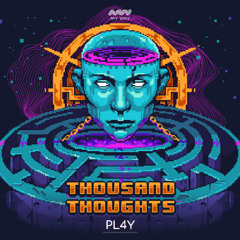 PL4Y - THOUSAND THOUGHTS