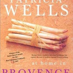 Read Patricia Wells at Home in Provence (Hors Catalogue)