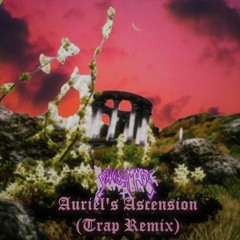 Auriel's Ascension (Trap Remix)