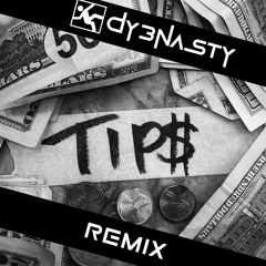 TIPS (dy3nasty remix)