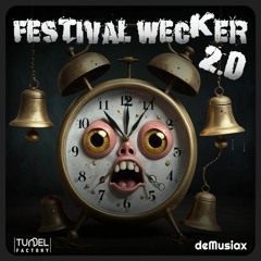 deMusiax - Festival-Wecker 2.0 [Hardstyle, Hardcore, Uptempo]