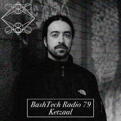BashTech Radio 79 Ketzaal Guest Mix