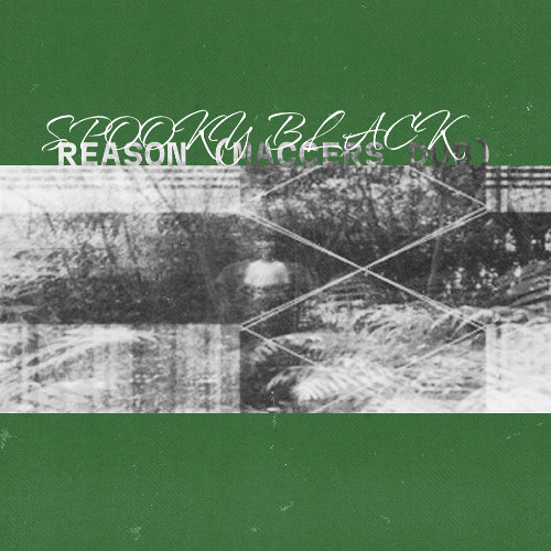 SPOOKY BLACK - "REASON" (MACCERS EDIT) [FREE DOWNLOAD]