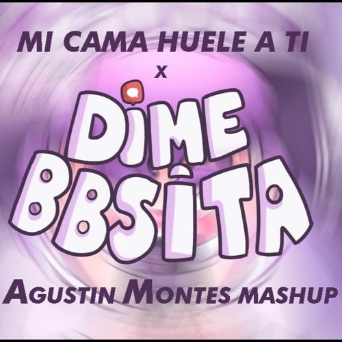 Stream DIME BBSITA - ROBLEDO (MI CAMA HUELE A TI INTRO EDIT) [Agustín  Montes Dj] by AGUSTIN MONTES DJ | Listen online for free on SoundCloud