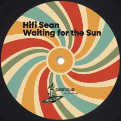 Premiere: Hifi Sean - Waiting For The Sun (Sunset Dub) [Plastique Recordings]