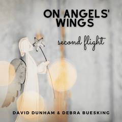 On Angels' Wings : Second Flight (with David Dunham, Guitar)
