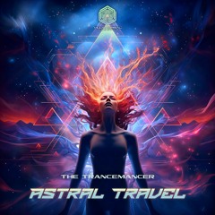 The Trancemancer - Astral Travel [ FREE DOWNLOAD]