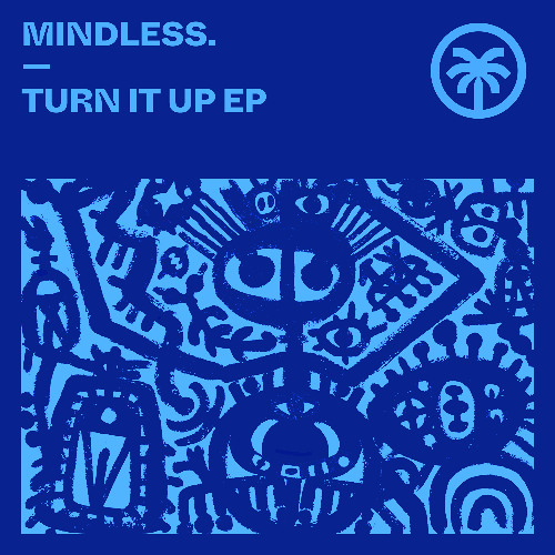 MINDLESS. - Turn It Up [Hottrax]