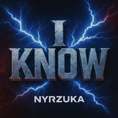 NyrZukA - I Know