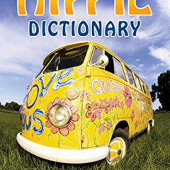 free KINDLE 📥 Hippie Dictionary: A Cultural Encyclopedia of the 1960s and 1970s, Rev