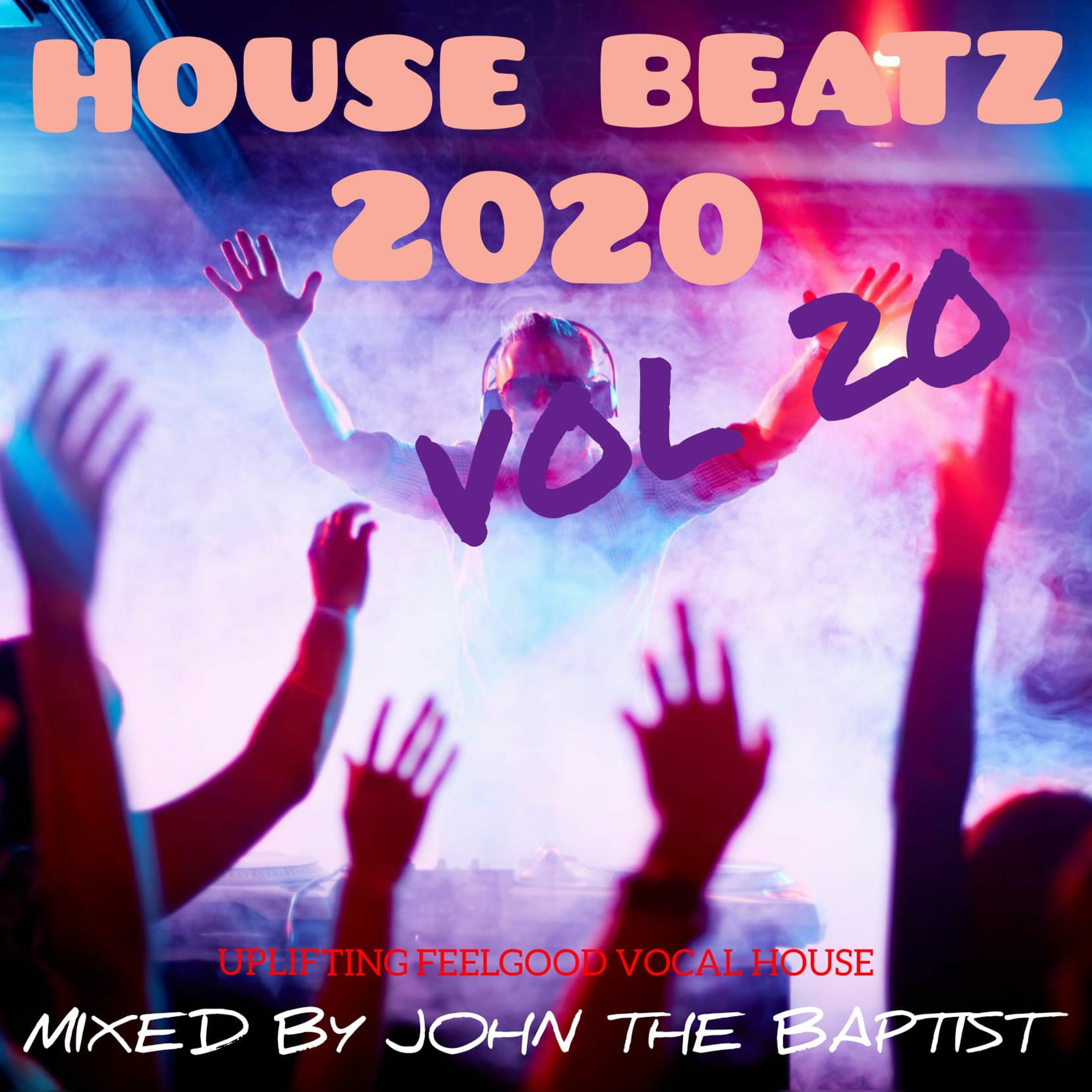 House Beatz 2020 Vol 20 Mixed By John The Baptist episode artwork