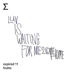 expired 11 – frutto
