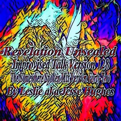 Revelation Unsealed Improvised Talk Version 128
