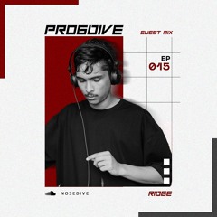 [NOSEDIVE] PROGDIVE EP 015 Guest Mix RIDGE