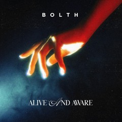 Bolth - Alive And Aware [Extended]