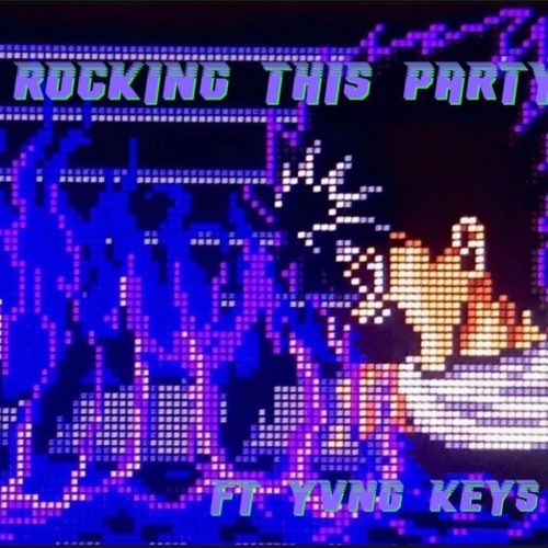 Rocking this party ft Yvng Keys (prod. skynevastop )