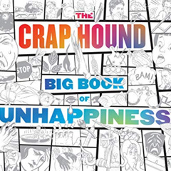 [Get] PDF 📧 The Crap Hound Big Book of Unhappiness by  Sean Tejaratchi KINDLE PDF EB