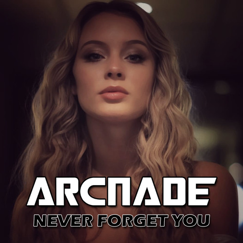 Zara Larsson - Never Forget You (Arc Nade Remix) [Free Download]